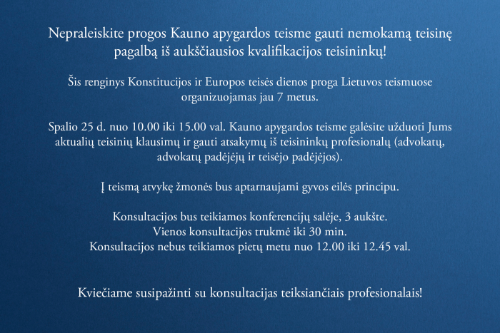 Nepraleiskite progos Kauno apygardos teisme gauti nemokamą teisinę pagalbą iš aukščiausios kvalifikacijos teisininkų!
